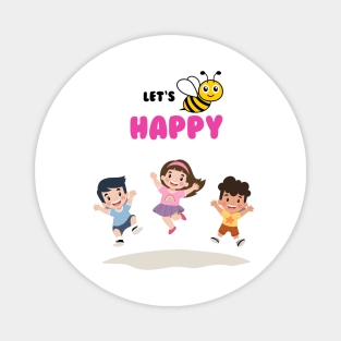 Let's Be Happy Magnet